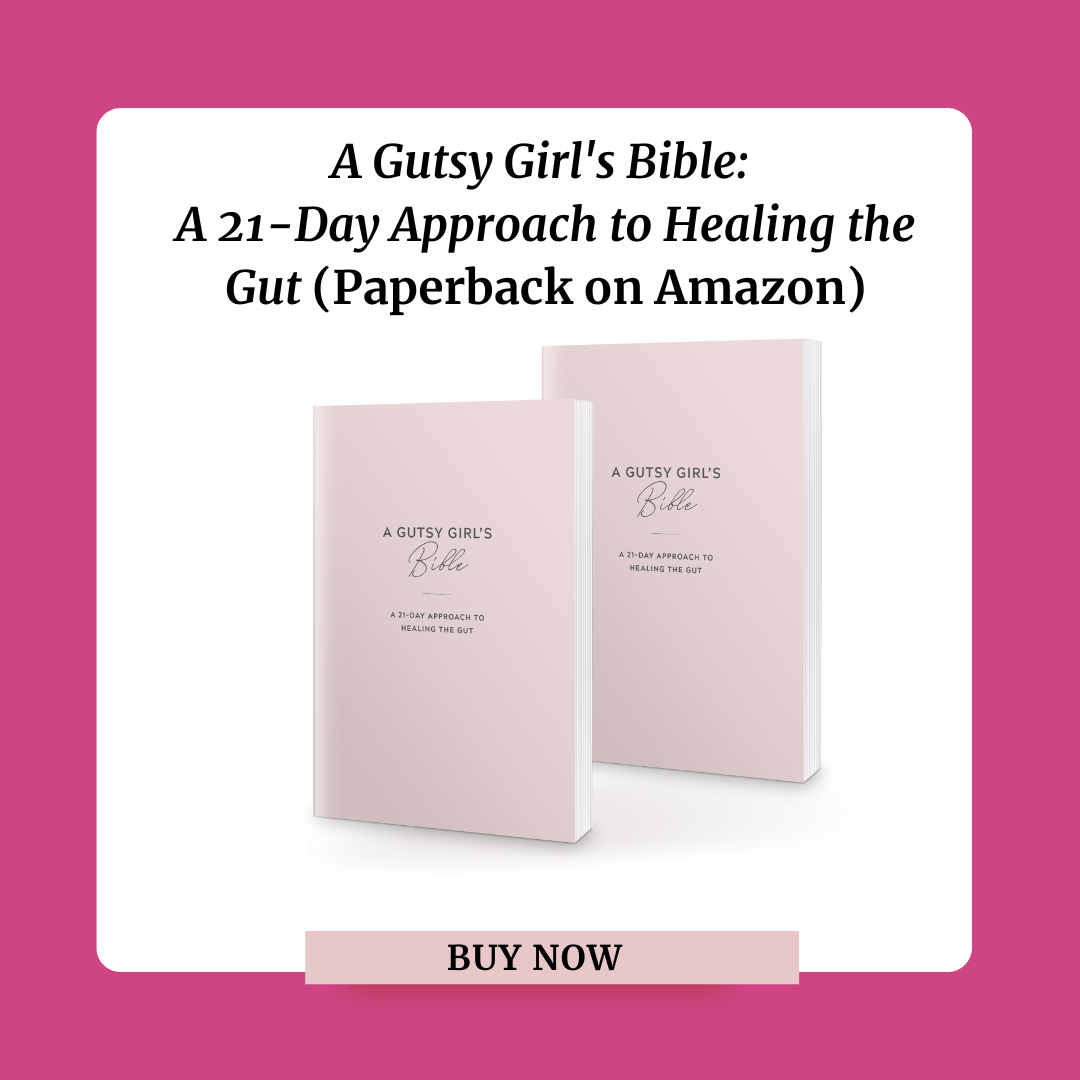 A Gutsy Girl's Bible: a 21-day approach to healing the gut [physical copy]