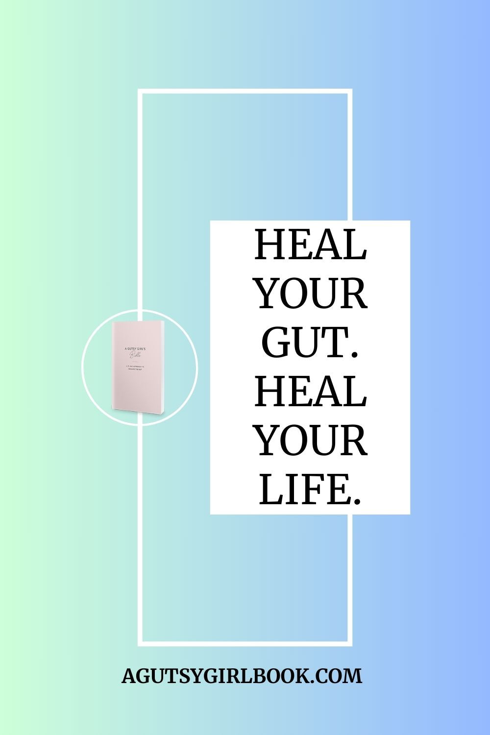 A Gutsy Girl's Bible: a 21-day approach to healing the gut [PDF]
